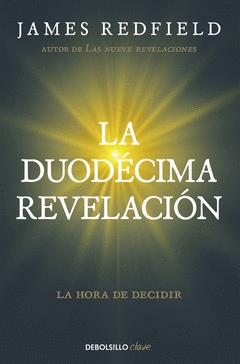 LA DUODCIMA REVELACIN (LA PROFECA CELESTINA 4)