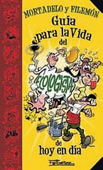 GUIA PARA LA VIDA DEL JOVEN ECOLOGISTA MORTADELO FILEMON