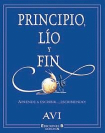 PRINCIPIO LIO Y FIN (APRENDER A ESCRIBIR ESCRIBIENDO