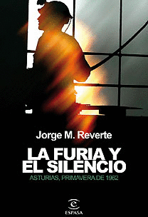 LA FURIA Y EL SILENCIO ASTURIAS PRIMAVERA 1962