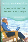 C�MO SER MAYOR SIN HACERSE VIEJO