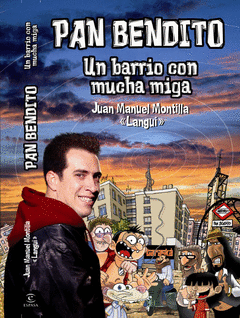 PAN BENDITO LA HISTORIAS MAS DIVERTIDAS DE PAN BENDITO UN BARRIO CON MUCHA MIGA
