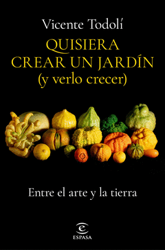 QUISIERA CREAR UN JARDN (Y VERLO CRECER)