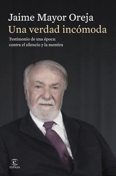 UNA VERDAD INC�MODA. TESTIMONIO DE UNA �POCA: CONTRA EL SILENCIO Y LA MENTIRA