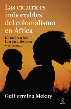 LAS CICATRICES IMBORRABLES DEL COLONIALISMO EN �FRICA