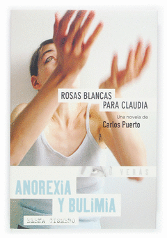 N. 2 ROSAS BLANCAS PARA CLAUDIA  / ANOREXIA Y BULIMIA
