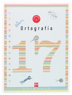 CUADERNO  ORTOGRAFIA 17  6 EP 06