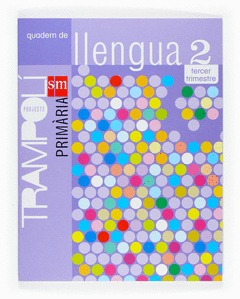 QUADERN 3 TRIM LLENGUA, 2 EP TRAMPOLI