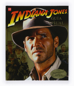 INDIANA JONES. GUIA VISUAL