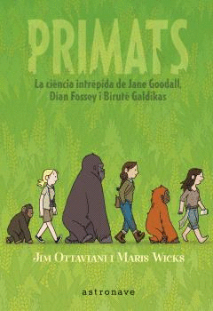 PRIMATS. LA CIENCIA INTR�PIDA DE JANE GOODALL, DIAN FOSSEY I BIRUT� GALDIKAS
