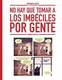 NO HAY QUE TOMAR A LOS IMBECILES POR GENTE