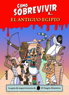 CMO SOBREVIVIR A EL ANTIGUO EGIPTO