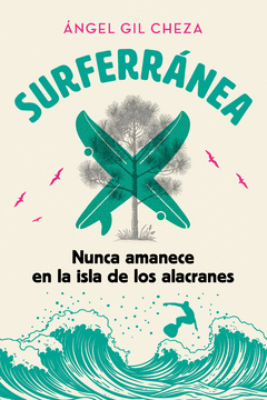 SURFERRNEA 1. NUNCA AMANECE EN LA ISLA DE LOS ALACRANES