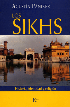 LOS SIKHS HISTORIA  IDENTIDAD RELIGION