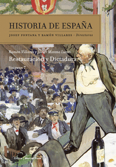 RESTAURACIÓN Y DICTADURA HISTORIA DE ESPAÑA VOL. 7