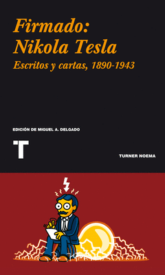 FIRMADO: NIKOLA TESLA. CARTAS Y ARTICULOS 1890-1943