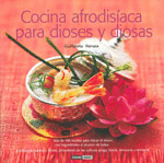COCINA AFRODISIACA PARA DIOSES Y DIOSAS