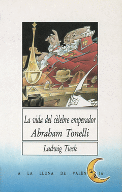 VIDA DEL CELEBRE EMPERADOR ABRAHAM TONELLI, LA