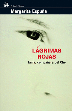 LAGRIMAS ROJAS (TANIA, COMPA�ERA DEL CHE