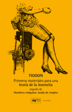 PRIMEROS MATERIALES PARA UNA TEORA DE LA JOVENCITA. SEGUIDO DE HOMBRES-MQUINA: