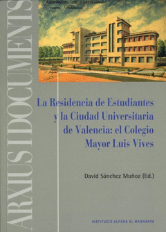 LA RESIDENCIA DE ESTUDIANTES Y LA CIUDAD UNIVERSITARIA DE VALENCIA: EL COLEGIO M