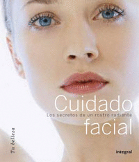 CUIDADO FACIAL, LOS SECRETOS DE TU ROSTRO