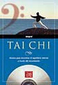 TAI CHI. MUSICA PARA ENCONTRAR EL EQUILIBRIO INTERIOR A TRAVES DEL MOVIMIENTO. INCLUYE CDROM