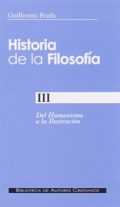 HISTORIA DE LA FILOSOFIA. III: DEL HUMANISMO A LA ILUSTRACION (SIGLOS XV-XVIII)