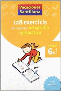 128 EXERCICIS PER REPASSAR ORTOGRAFIA I GRAMATICA LLENGUA