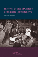 HISTORIES DE VIDA AL CASTELLO DE LA GUERRA I LA POSTGUERRA