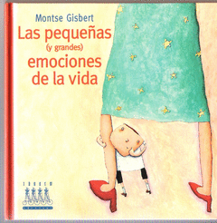 PEQUE�AS (Y LAS GRANDES) EMOCIONES DE LA VIDA, LAS
