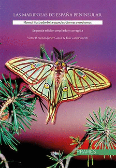 LAS MARIPOSAS DE ESPA�A PENINSULAR. MANUAL ILUSTRADO DE LAS ESPECIES DIURNAS Y N