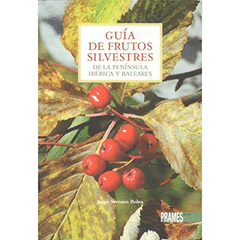 GU�A DE FRUTOS SILVESTRES DE LA PEN�NSULA Y BALEARES