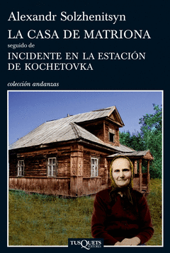 LA CASA DE MATRIONA; INCIDENTE EN LA ESTACION DE KOCHETOVKA