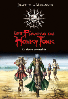 LOS PIRATAS DE HONNY TONK. LA TIERRA PROMETIDA 1