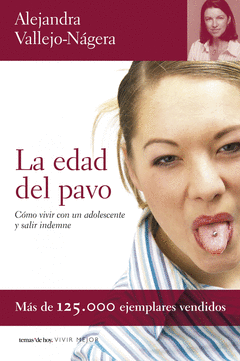 LA EDAD DEL PAVO. COMO VIVIR CON UN ADOLESCENTE Y SALIR INDEMNE