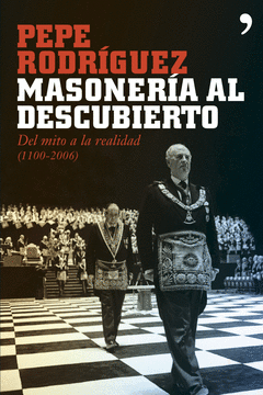 MASONERIA AL DESCUBIERTO DEL MITO A LA REALIDAD 1100-2006