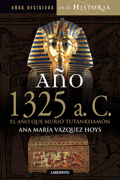 A�O 1325 A C EL A�O QUE MURIO TUTANKHAMON