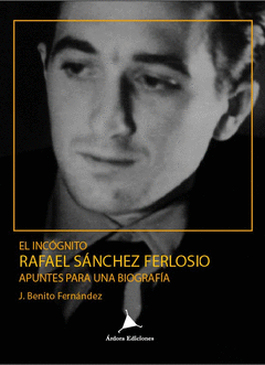 EL INC�GNITO RAFAEL S�NCHEZ FERLOSIO.