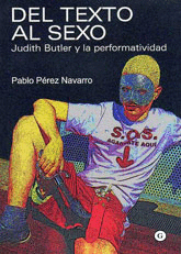 DEL TEXTO AL SEXO JUDITH BUTTLER Y LA PERFORMATIVIDAD