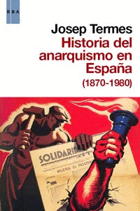 HISTORIA DEL ANARQUISMO EN ESPAA 1870-1980