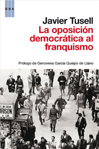 LA OPOSICION DEMOCRATICA AL FRANQUISMO 1939-1962