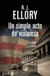 UN SIMPLE ACTO DE VIOLENCIA (SERIE NEGRA)