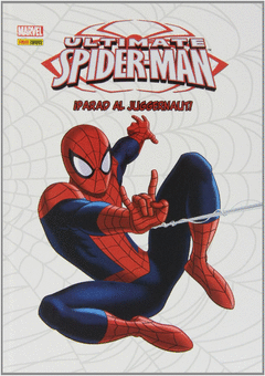 ULTIMATE SPIDERMAN 02: �PARAD AL JUGGERNAUT!