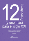 12 PENSADORES (Y UNO MS) PARA EL SIGLO XXI