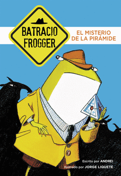 EL MISTERIO DE LA PIRMIDE (UN CASO DE BATRACIO FROGGER 1)