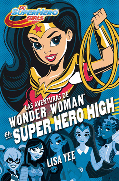 LAS AVENTURAS DE WONDER WOMAN EN SUPER HERO HIGH 1