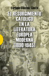 EL RESURGIMIENTO CAT�LICO EN LA LITERATURA EUROPEA MODERNA (1890-1945)
