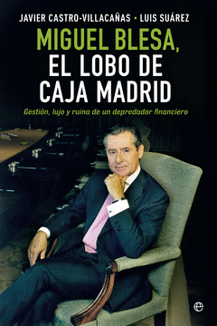 MIGUEL BLESA EL LOBO DE CAJA MADRID