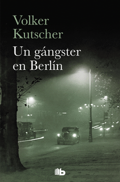 UN GNGSTER EN BERLN (DETECTIVE GEREON RATH 3)